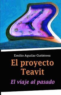 bokomslag El proyecto Teavit: El viaje al pasado