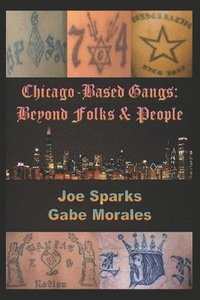 bokomslag Chicago Based Gangs: Beyond Folks & People