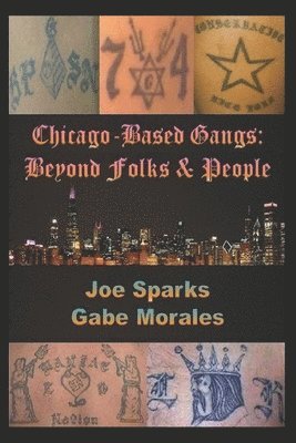 Chicago Based Gangs: Beyond Folks & People 1