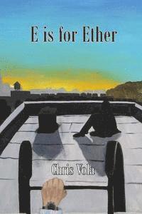 Chris Vola - E is for Ether, Häftad