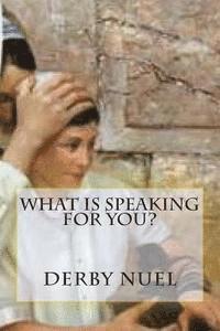 What is speaking for you? 1