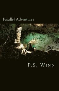 P. S. Winn - Parallel Adventures: Into The Caves, Häftad