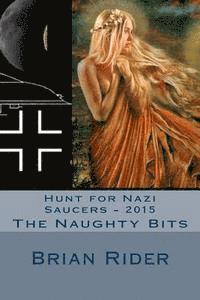 bokomslag Hunt for Nazi Saucers - 2015: The Naughty Bits