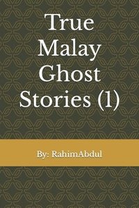 bokomslag True Malay Ghost Stories (1)