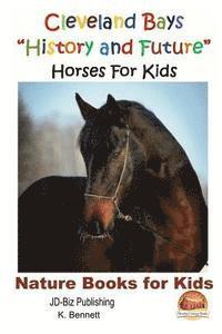 bokomslag Cleveland Bays 'History and Future' Horses For Kids