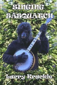 Larry Krackle - Singing Sasquatch, Häftad