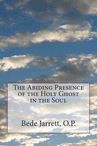 bokomslag The Abiding Presence of the Holy Ghost in the Soul