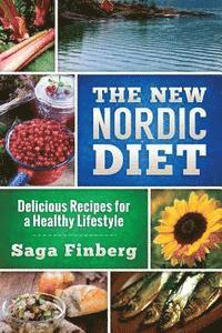 bokomslag The New Nordic Diet: Delicious Recipes for a Healthy Lifestyle