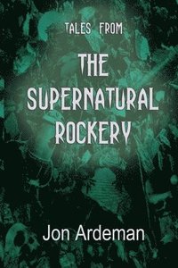 bokomslag Tales from the Supernatural Rockery