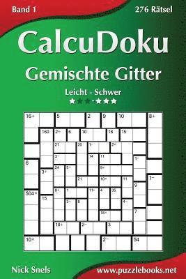 CalcuDoku Gemischte Gitter - Leicht bis Schwer - Band 1 - 276 Rätsel 1