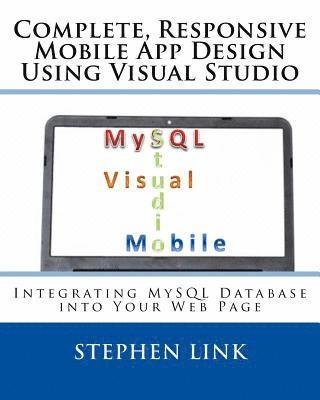 Complete, Responsive Mobile App Design Using Visual Studio: Integrating MySQL Database into Your Web Page 1
