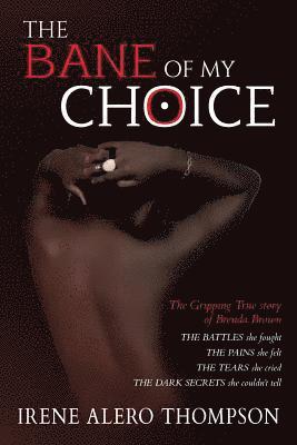 The bane of my choice: The gripping true story of Brenda Brown 1