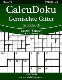 bokomslag CalcuDoku Gemischte Gitter Großdruck - Leicht bis Schwer - Band 5 - 276 Rätsel