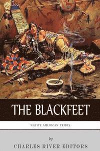 bokomslag Native American Tribes: The History of the Blackfeet and the Blackfoot Confederacy