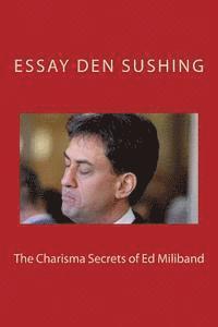 Essay Den Sushing - The Charisma Secrets of Ed Milliband, Häftad