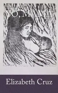 Elizabeth Cruz - Yo, mamá, Häftad. Tillgänglighet: Lägg i varukorg