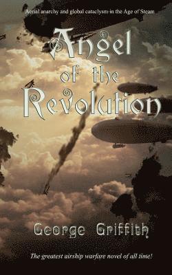 George Griffith - Angel of the Revolution: A Tale of the Coming Terror, Häftad