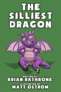 bokomslag The Silliest Dragon: A Dragon Book For Kids