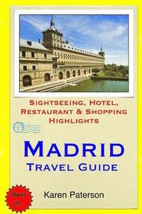 bokomslag Madrid Travel Guide: Sightseeing, Hotel, Restaurant & Shopping Highlights