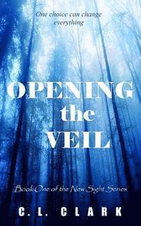 C. L. Clark - Opening the Veil, Häftad