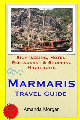 Amanda Morgan - Marmaris Travel Guide: Sightseeing, Hotel, Restaurant & Shopping Highlights, Häftad
