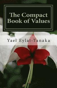 bokomslag The Compact Book of Values: An Inspirational Guide to Our Moral Dilemmas