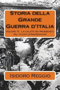 bokomslag Storia della Grande Guerra d'Italia: Volume 10. La calata dei prosseneti (Gli inviati straordinari)