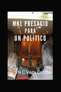 bokomslag Mal Presagio Para Un Político. Autor: Nohora Cecilia Vega Orozco