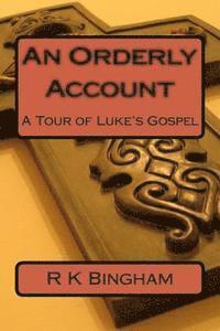 bokomslag An Orderly Account: A Tour of Luke's Gospel