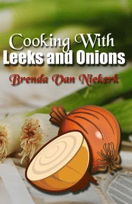 Cooking With Leeks and Onions 1