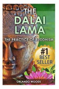 bokomslag Dalai Lama: The Practice of Buddhism (Lessons for Happiness, Fulfillment, Meaning, Inspiration and Living)