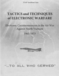bokomslag Tactics and Techniques of Electronic Warfare: Electronic Countermeasures in the Air War Against North Vietnam, 1965-1973