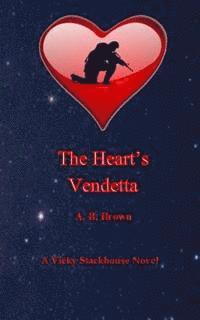 A. B. Brown - The Heart's Vendetta: A Vicky Stackhouse Novel, Häftad