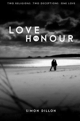 Love vs Honour: Two Religions. Two Deceptions. One Love. 1