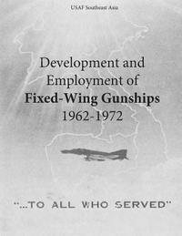 bokomslag Development and Employment of Fixed-Wing Gunships 1962-1972