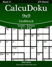 bokomslag CalcuDoku 9x9 Großdruck - Leicht bis Schwer - Band 11 - 276 Rätsel