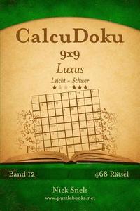 bokomslag CalcuDoku 9x9 Luxus - Leicht bis Schwer - Band 12 - 468 Rätsel