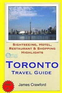 bokomslag Toronto Travel Guide: Sightseeing, Hotel, Restaurant & Shopping Highlights