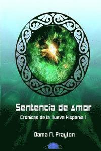 bokomslag Crónicas de la Nueva Hispania 1° Sentencia de Amor