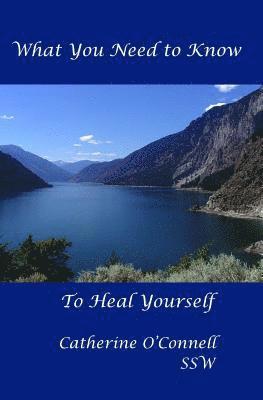 What you need to know, to heal yourself 1