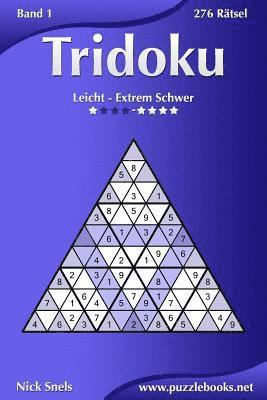 Tridoku - Leicht bis Extrem Schwer - Band 1 - 276 Rätsel 1