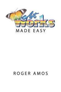 Roger Amos, David Bradforth - Artworks Made Easy, Häftad