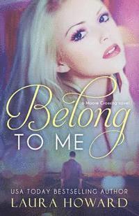 bokomslag Belong to Me: A Moore Crossing Novel