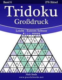 bokomslag Tridoku Großdruck - Leicht bis Extrem Schwer - Band 6 - 276 Rätsel