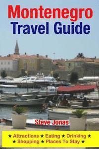 bokomslag Montenegro Travel Guide: Attractions, Eating, Drinking, Shopping & Places To Stay