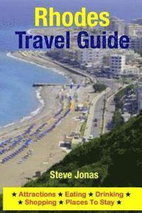 bokomslag Rhodes Travel Guide: Attractions, Eating, Drinking, Shopping & Places To Stay