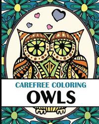bokomslag Carefree Coloring Owls: Color Your Cares Away!