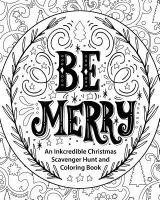 bokomslag Be Merry: An Inkcredible Christmas Scavenger Hunt and Coloring Book