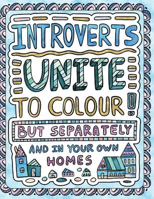 bokomslag Introverts Unite to Colour! But Separately and In Your Own Homes