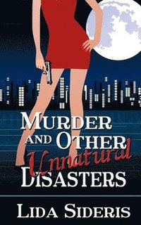 bokomslag Murder and Other Unnatural Disasters